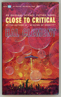 CLOSE TO CRITICAL by Clement, Hal (pseudonym of Harry Clement Stubbs) - 1964