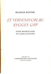 Et verdensforlag bygges opp. Einar Munksgaard og…