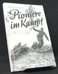 Pioniere im Kampf. Erlebnisberichte aus dem…