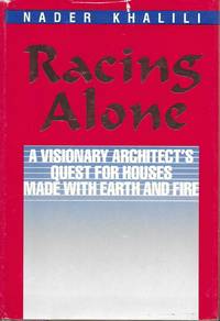 image of Racing Alone: a Visionary Architect's Quest for Houses Made With Earth and Fire