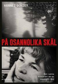 På osannolika skäl. En skakande true…