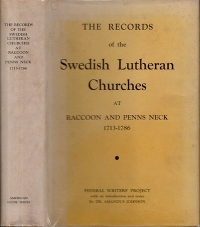 The Records of Swedish Lutheran Churches at Racoon and Penns Neck 1713-1786