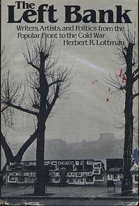 image of The Left Bank: Writers, Artists, and Politics from the Popular Front to the Cold War