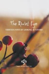 The Quiet Eye: Thirteen Ways of Looking at Nature by The Laurel Poetry Collective - 2009-12-15