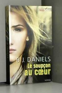 Le soupÃ§on au coeur by B.J Daniels - 2015