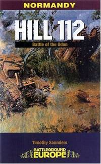 Hill 112: The Battle of the Odon (Battleground Europe - Normandy)