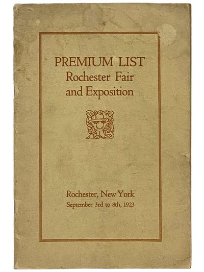 Premium List Rochester Fair and Exhibition, Rochester, New York, September 3rd to 8th, 1923