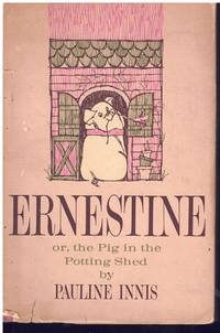 cover of ERNESTINE, OR, THE PIG IN THE POTTING SHED.