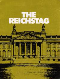 The Reichstag: Scenes of German Parliamentary History by Zwoch, Gerhard00000000014 - 1982