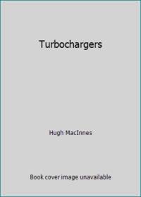 Turbochargers by Hugh MacInnes - Paperback - 1976 - from ThriftBooks (SKU: G0912656492I5N00)
