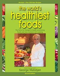 World's Healthiest Foods, 2nd Edition: The Force For Change To Health-Promoting Foods and New...