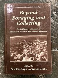 Beyond Foraging and Collecting: Evolutionary Change in Hunter-Gatherer Settlement Systems