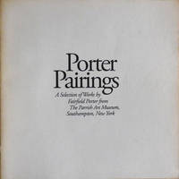 cover of Porter Pairings; A Selection of Works by Fairfield Porter from the Parrish Art Museum, Southampton, New York