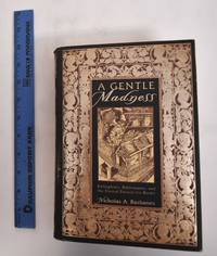 image of A Gentle Madness: Bibliophiles, Bibliomanes, and the Eternal Passion for Books