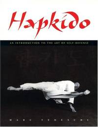 Hapkido: An Introduction to the Art of Self-Defense: Traditions Philosophy Technique