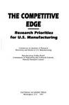 The Competitive Edge: Research Priorities for United States Manufacturing by Nap - Hardcover - 1991 - from Bookbarn International (SKU: 1999193)