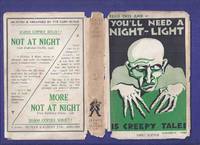 You&#039;ll Need a Night Light: 15 Creepy Tales(inc.Last Horror; Life Serum; Girdle; Beast; His Wife; Laocoon; House of Horror [Jules de Grandin]; Coffin of Lissa; Parasitic Hand [Dr. Burnstrum] ; Death Crescents of Koti; Ghosts of Air; Horror at Red Hook etc) by Thomson, Christine Campbell (ed.) Eli Colter; Paul S Powers;Joseph McCord; Oscar Cook; Paul Benton; Bassett Morgan; Flavia Richardson; W J Stamper;  Seabury Quinn; August Derleth; Anthony M Rud; Romeo Poole; J M Hiatt and Moye W Stephens; H P Lovecraft - 1927