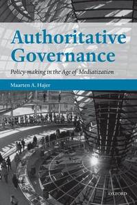 Authoritative Governance: Policy Making in the Age of Mediatization
