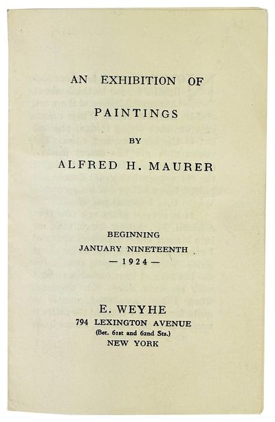An Exhibition of Paintings by Alfred H. Maurer. Beginning January Nineteenth 1924