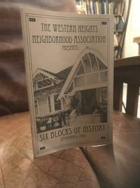 The Western Heights Neighborhood Association Presents Six Blocks Of History September 9, 2007