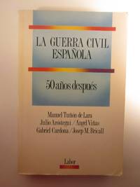 La Guerra Civil EspaÃ±ola. 50 aÃ±os despuÃ©s by Manuel TuÃ±Ã³n de Lara - 1989