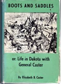 cover of Boots and Saddles; or, Life in Dakota with General Custer