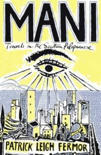 Mani: Travels in the Southern Peloponnese