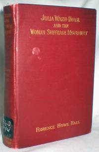 Julia Ward Howe and the Woman Suffrage Movement by Hall, Florence Howe - 1913