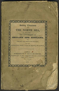 Sailing Directions for the North Sea, including the East Coasts of England and Scotland, the Orkney and Shetland Islands, and the Navigation from Calais to Bergen in Norway (with) SUPPLEMENT. - 1833