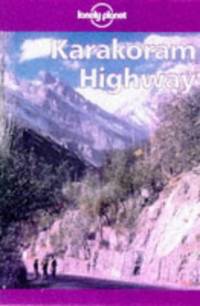 Lonely Planet : Karakoram Highway