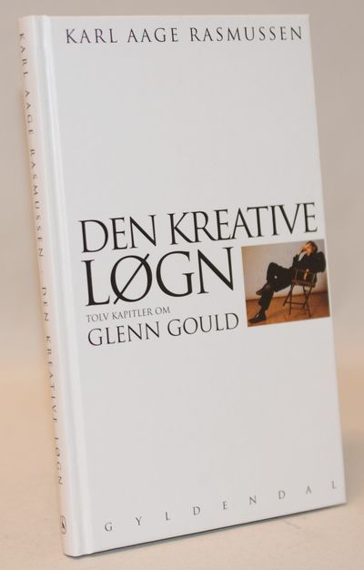 Den kreative løgn - 12 kapitler om Glenn Gould.