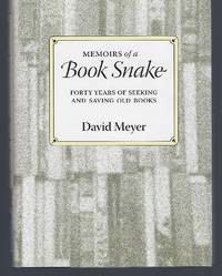 Memoirs of a Book Snake: Forty Years of Seeking and Saving Old Books