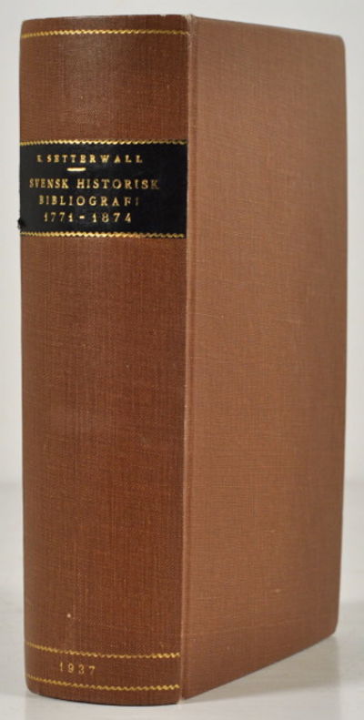 Svensk historisk bibliografi 1771-1874.…