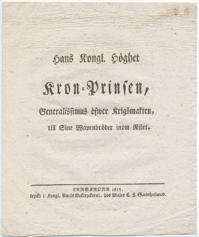 Hans kongl. höghet kron-prinsen, generalissimus…