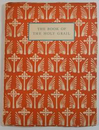 The Book of the Holy Grail from The Morte d&#039;Arthur by Sir Thomas Malory together with William Caxton&#039;s Preface by Malory, Sir Thomas - 1934