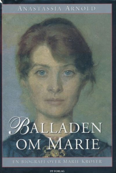 Balladen om Marie. En biografi over Marie Krøyer