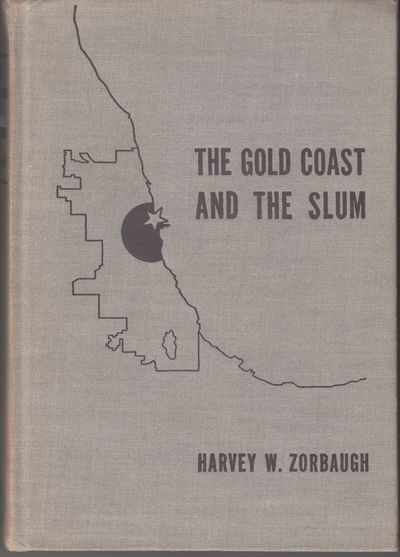 The Gold Coast and the Slum. A Sociological Study…