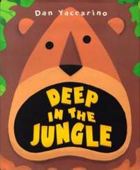 Deep in the Jungle by Dan Yaccarino - 2000-04-06