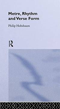 Metre, Rhythm and Verse Form (The New Critical Idiom)