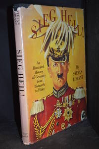 image of Sieg Heil! (Hail to Victory); An Illustrated History of Germany from Bismarck to Hitler