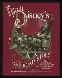 Walt Disney's Railroad Story: The Small-Scale Fascination That Led to a Full-Scale Kingdom