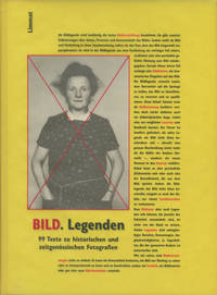 BILD. Legenden: 99 Texte zu Historischen und Zeitgenossischen Fotografien