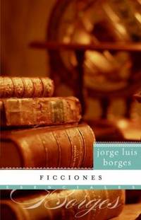 Ficciones (Esenciales/ Essential) (Spanish Edition)