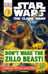 DK Readers L1: Star Wars: the Clone Wars: Don't Wake the Zillo Beast! : Beware the Galaxy's...
