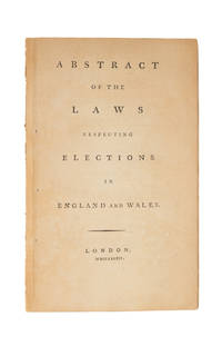 Abstract of the Laws Respecting Elections in England and Wales