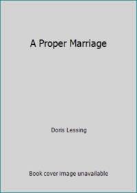 A Proper Marriage by Lessing, Doris May - 1970