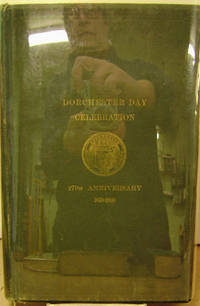 Dorchester Day: Celebration of the Two Hundred and Seventy-Ninth Anniversary of the Settlement of Dorchester, June 5, 1909 by James H Stark - Hardcover - Signed - 1909 - from Old Saratoga Books (SKU: 36055)