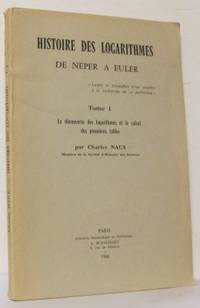 Histoire des Logarithmes des Neper a Euler. Tome…