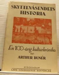Skytteväsendets historia. En 100-årig krönika.