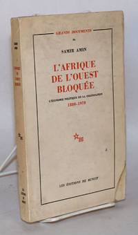 L'Afrique de l'ouest bloquée; l'économie politique de la colonisation 1880 - 1970